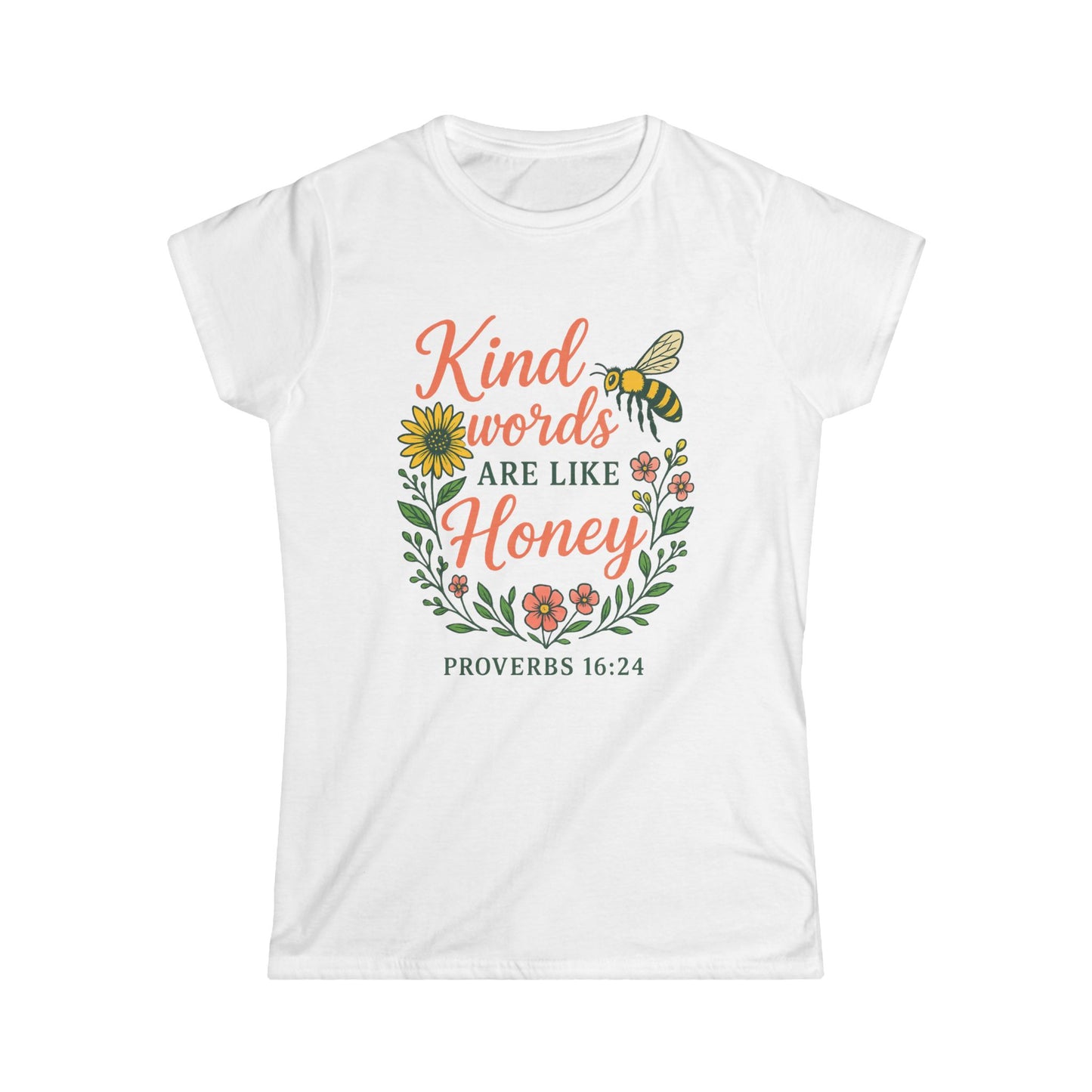 Kind Words Are Like Honey Christian Shirt | Proverbs 16:24 Bible Verse Tee | Inspirational Faith Shirt for Women | Softstyle Comfort Tee