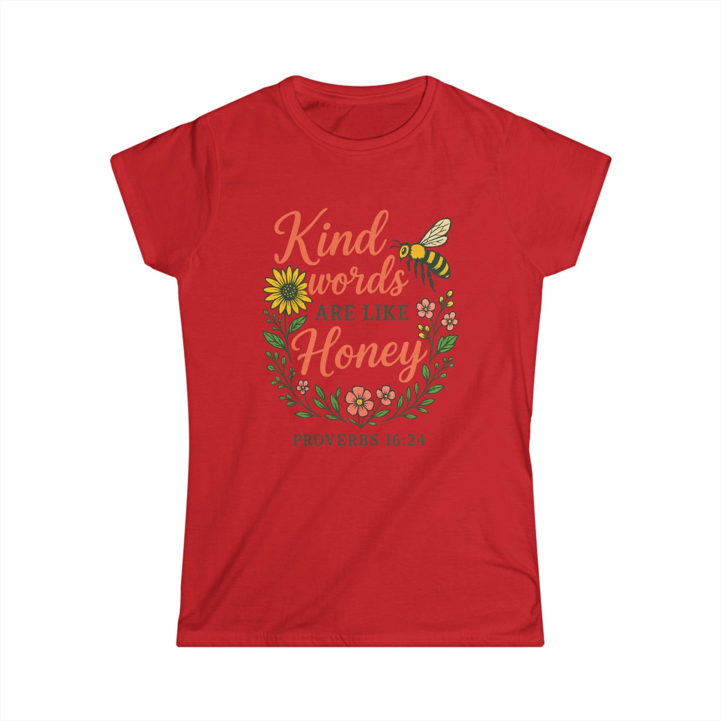 Kind Words Are Like Honey Christian Shirt | Proverbs 16:24 Bible Verse Tee | Inspirational Faith Shirt for Women | Softstyle Comfort Tee