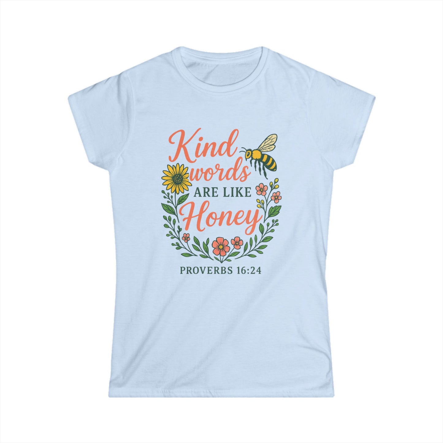 Kind Words Are Like Honey Christian Shirt | Proverbs 16:24 Bible Verse Tee | Inspirational Faith Shirt for Women | Softstyle Comfort Tee