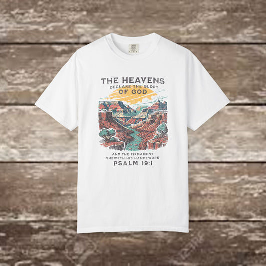 The Heavens Declare the Glory of God – Psalm 19:1 Comfort Colors 1717 Nature Tee