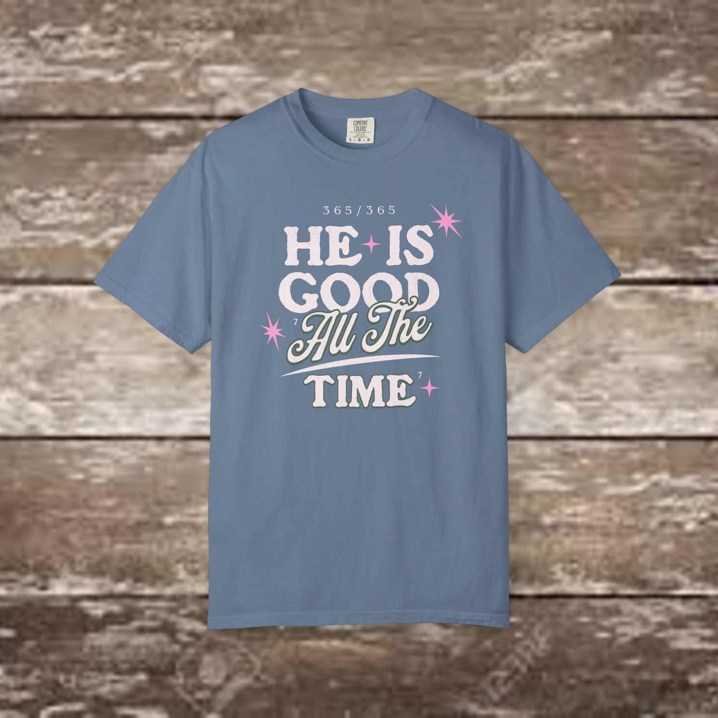 "He Is Good All The Time" Comfort Colors® 1717 Christian Tee