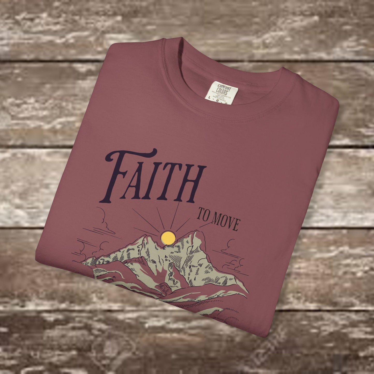 Faith to Move Mountains – Comfort Colors 1717 Christian Graphic Tee
