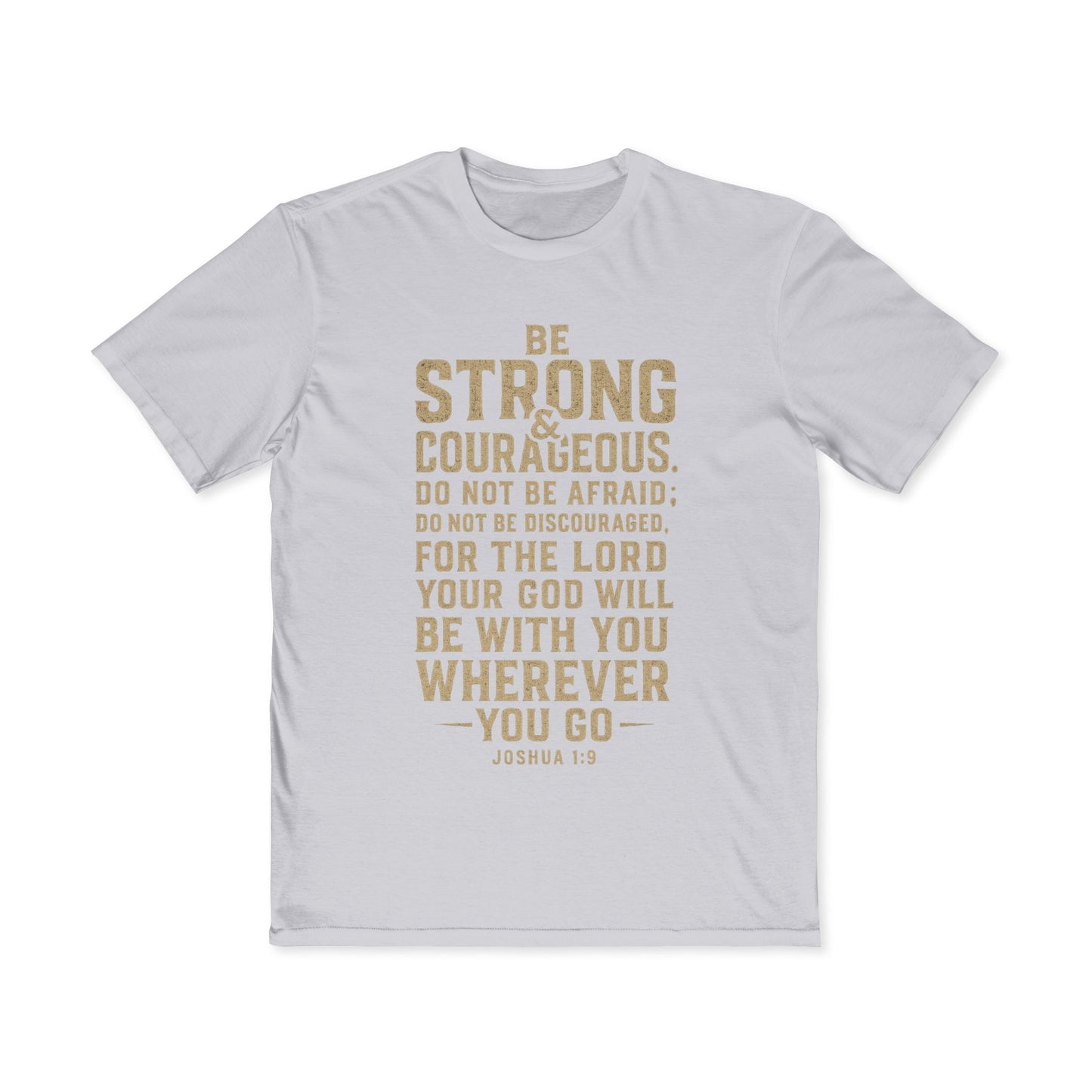 Inspirational Men's Tee - Be Strong & Courageous Joshua 1:9