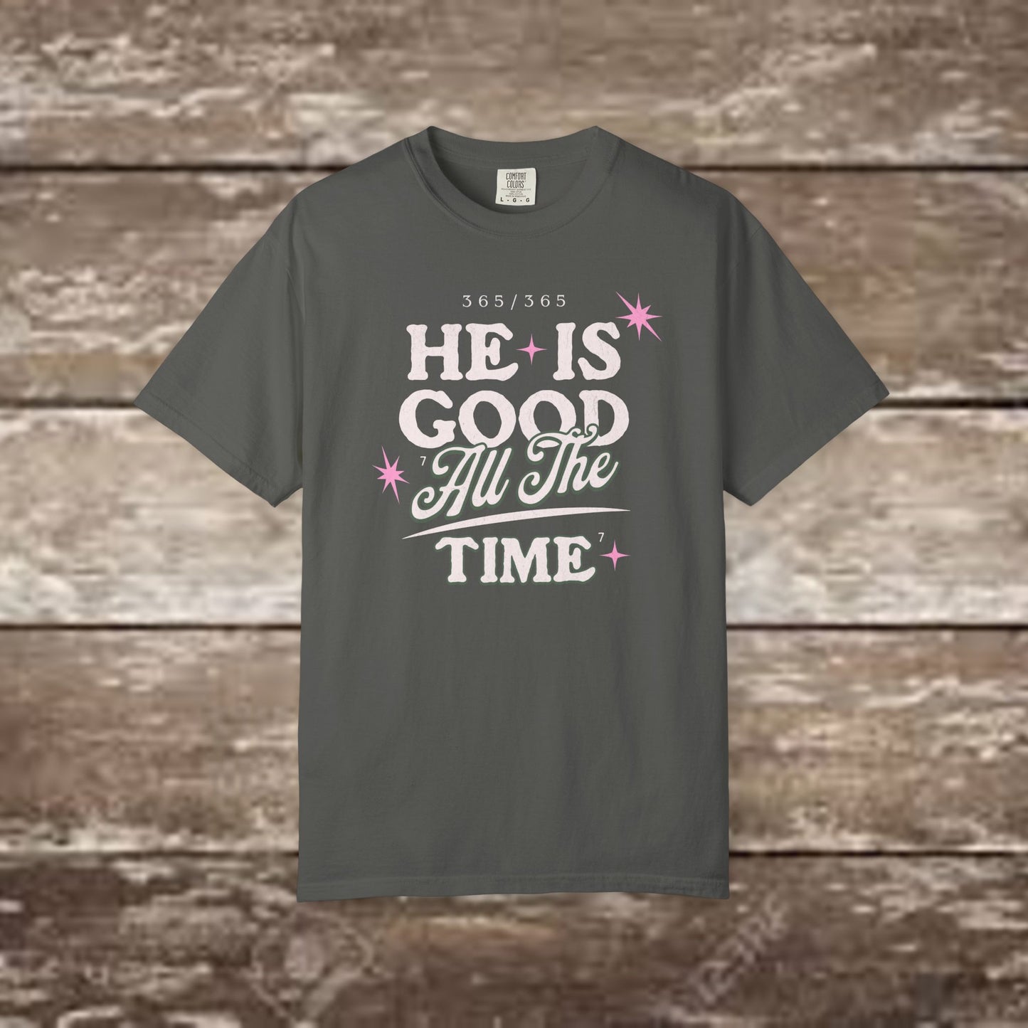 "He Is Good All The Time" Comfort Colors® 1717 Christian Tee