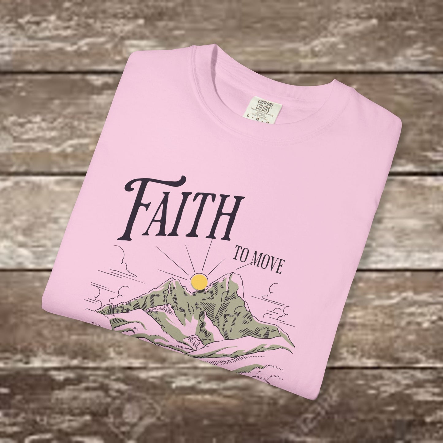 Faith to Move Mountains – Comfort Colors 1717 Christian Graphic Tee