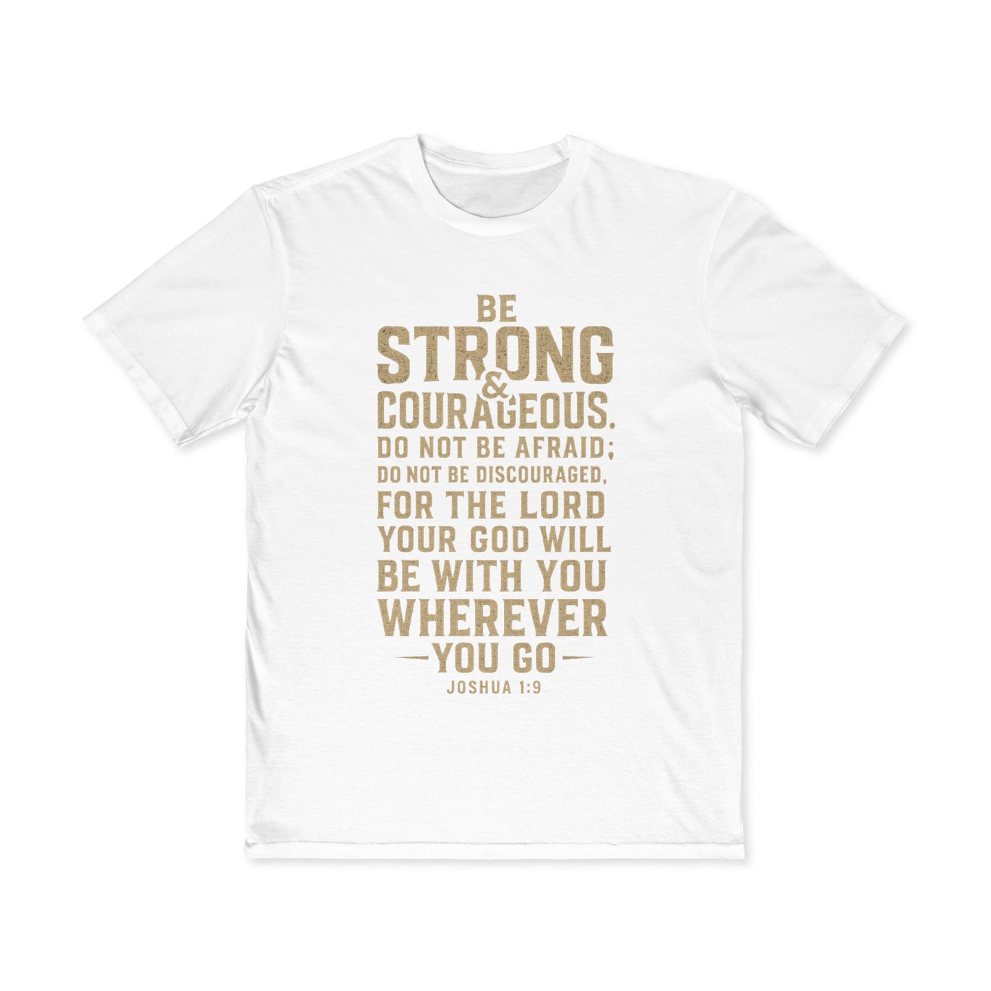 Inspirational Men's Tee - Be Strong & Courageous Joshua 1:9