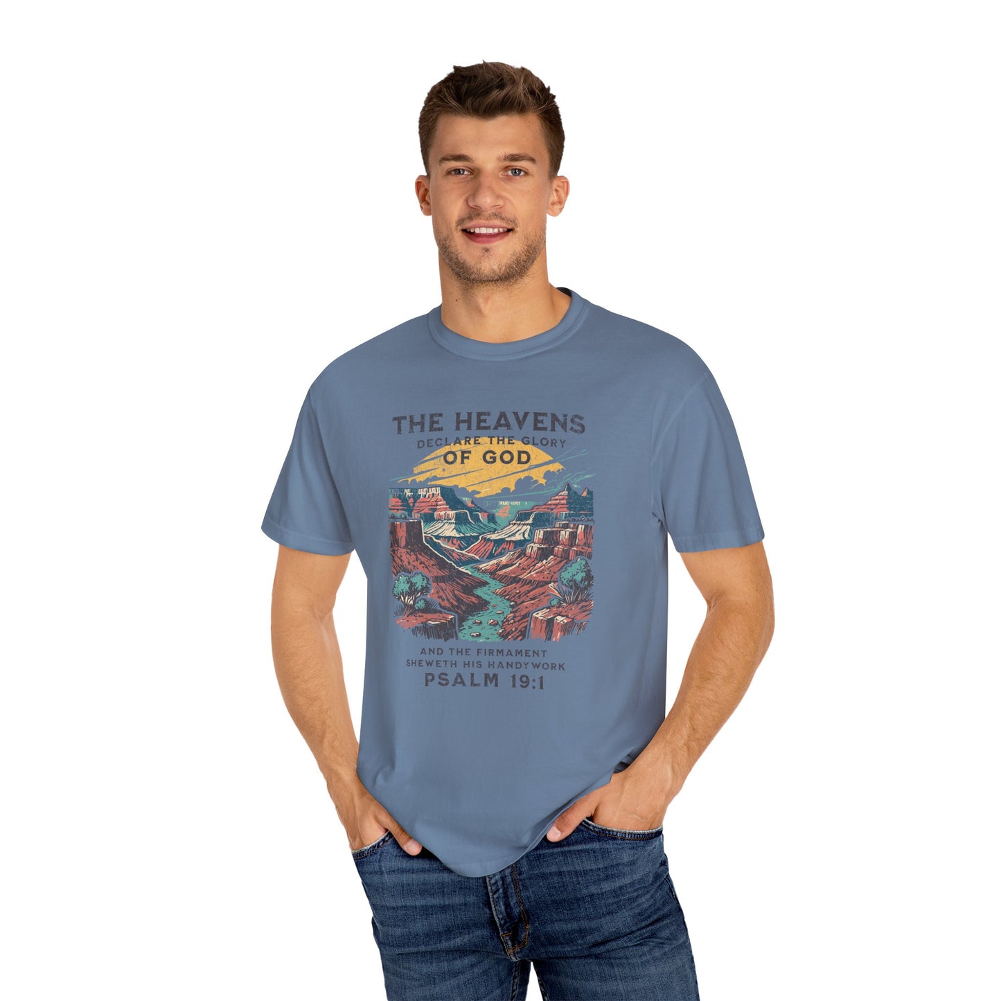 The Heavens Declare the Glory of God – Psalm 19:1 Comfort Colors 1717 Nature Tee