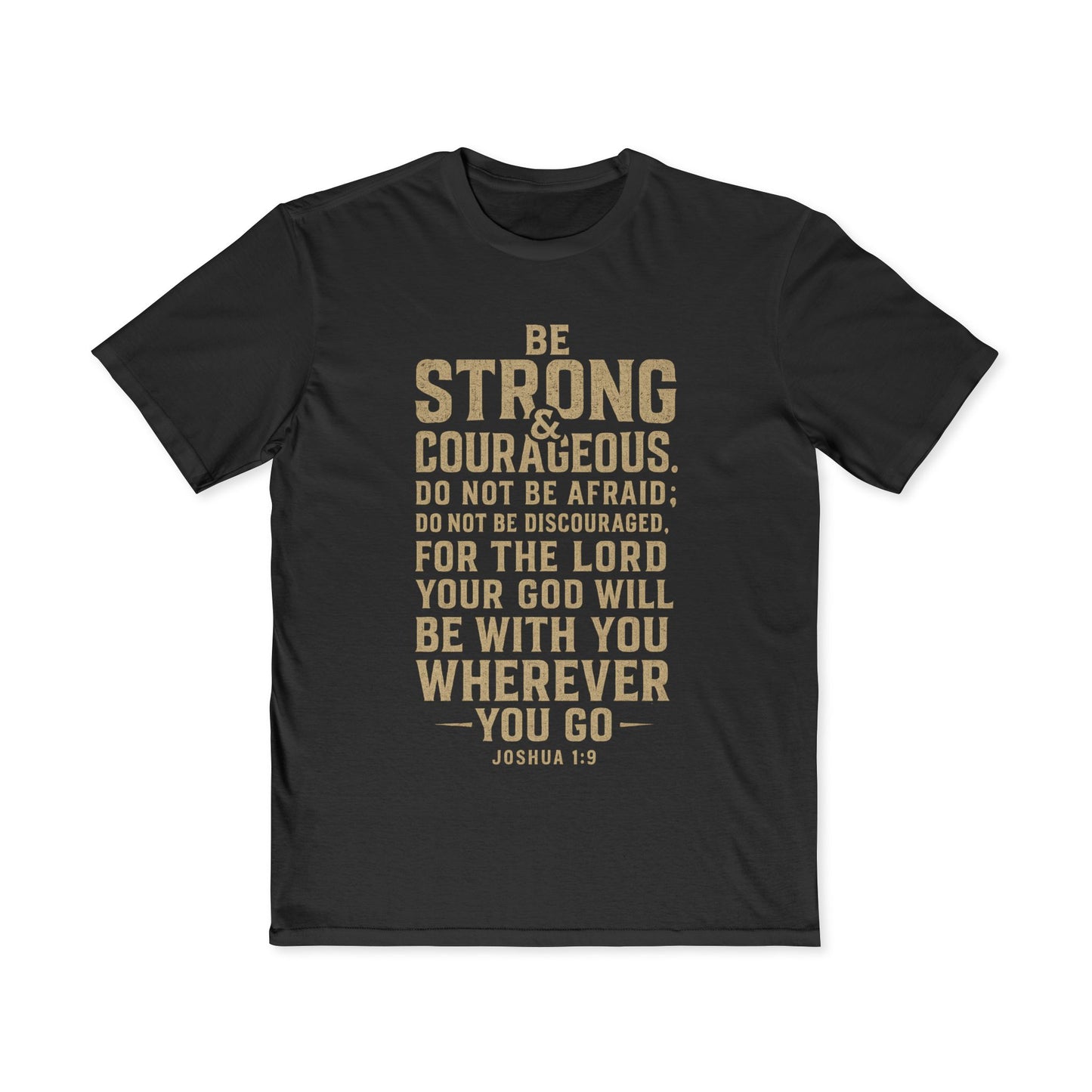 Inspirational Men's Tee - Be Strong & Courageous Joshua 1:9