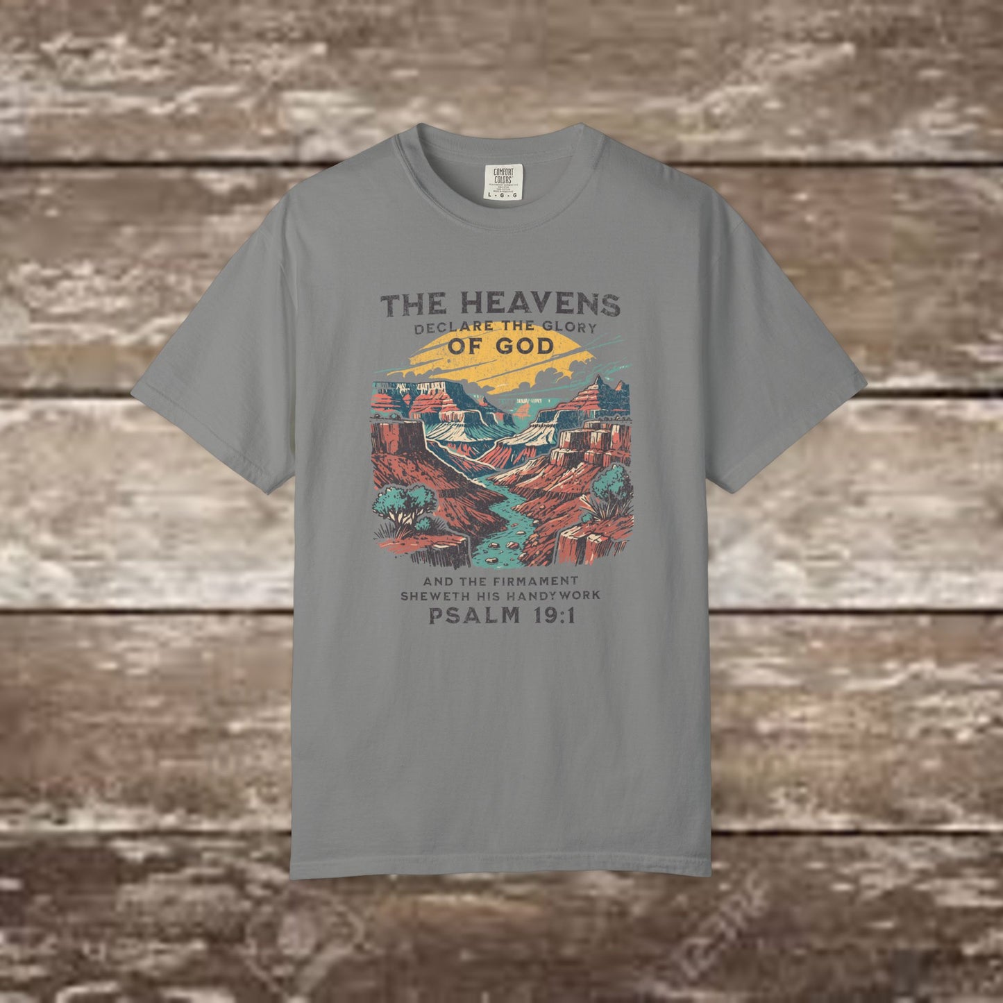 The Heavens Declare the Glory of God – Psalm 19:1 Comfort Colors 1717 Nature Tee