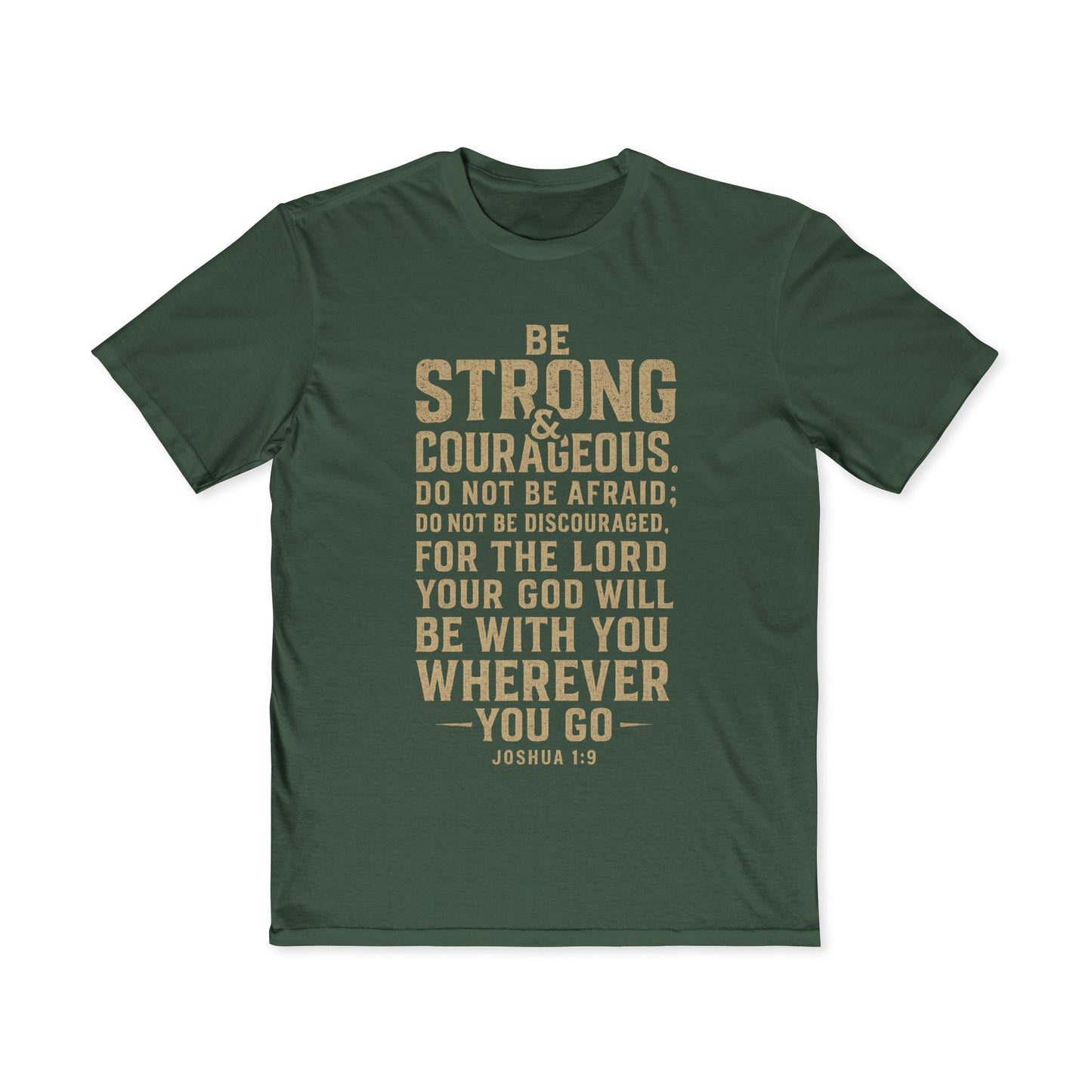 Inspirational Men's Tee - Be Strong & Courageous Joshua 1:9