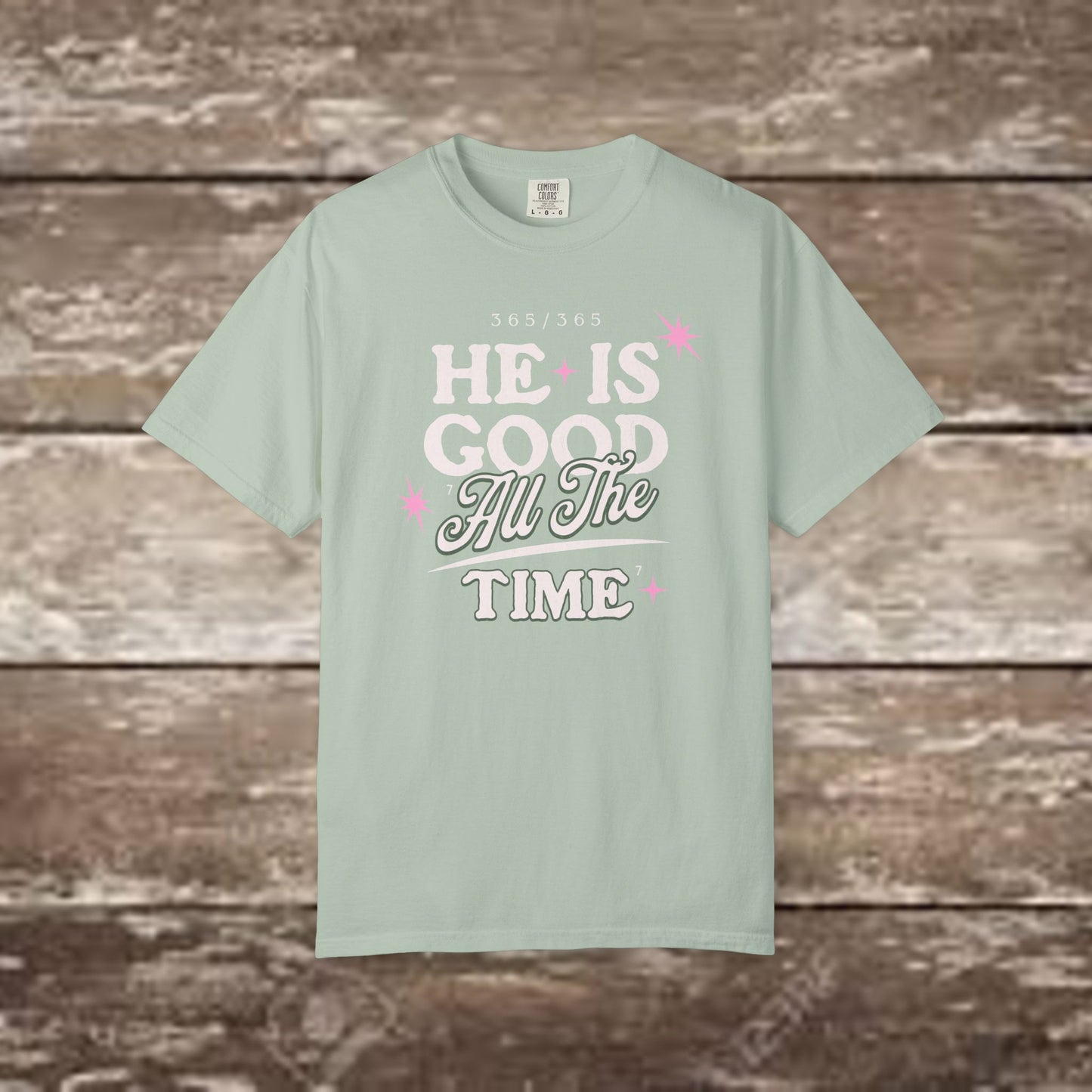 "He Is Good All The Time" Comfort Colors® 1717 Christian Tee
