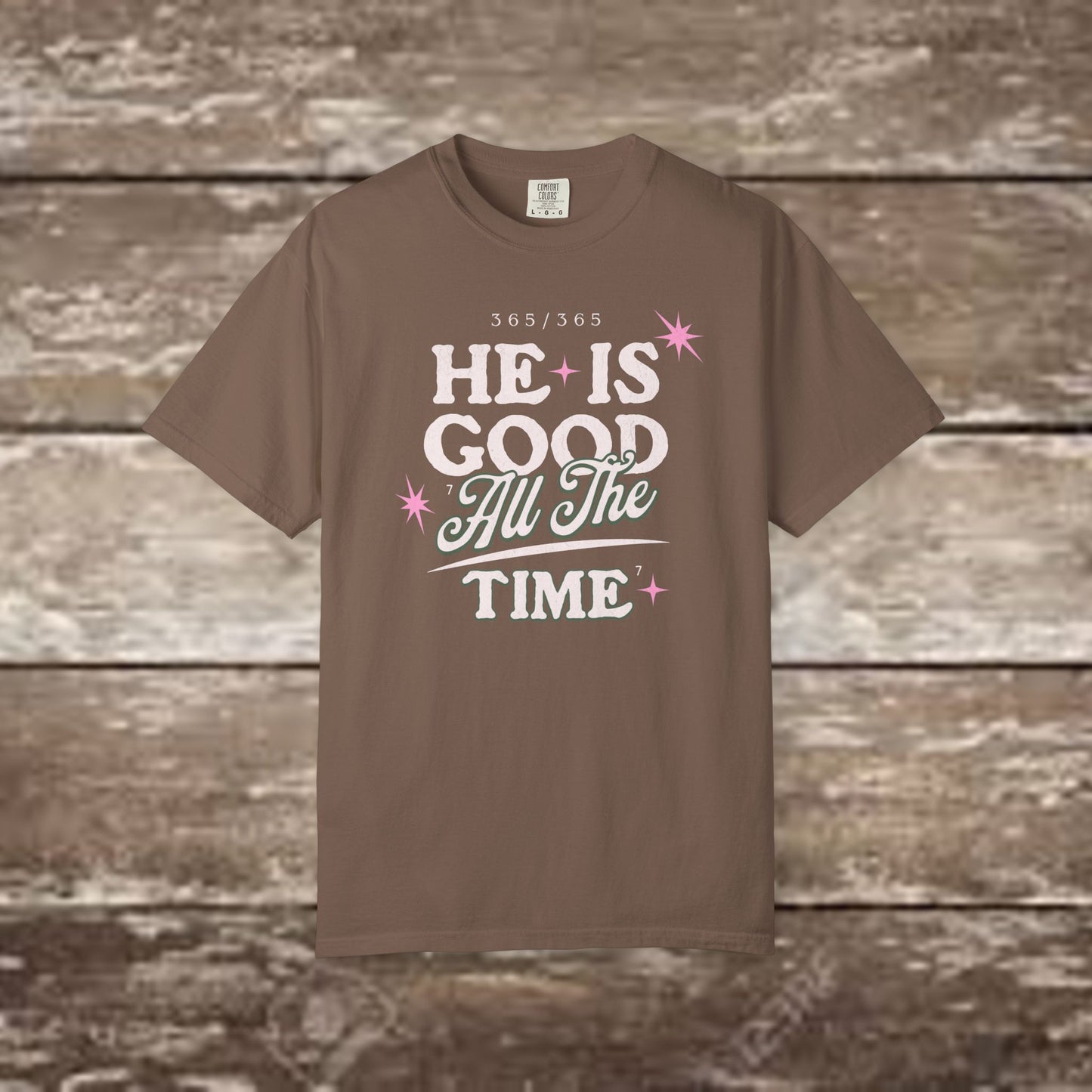 "He Is Good All The Time" Comfort Colors® 1717 Christian Tee