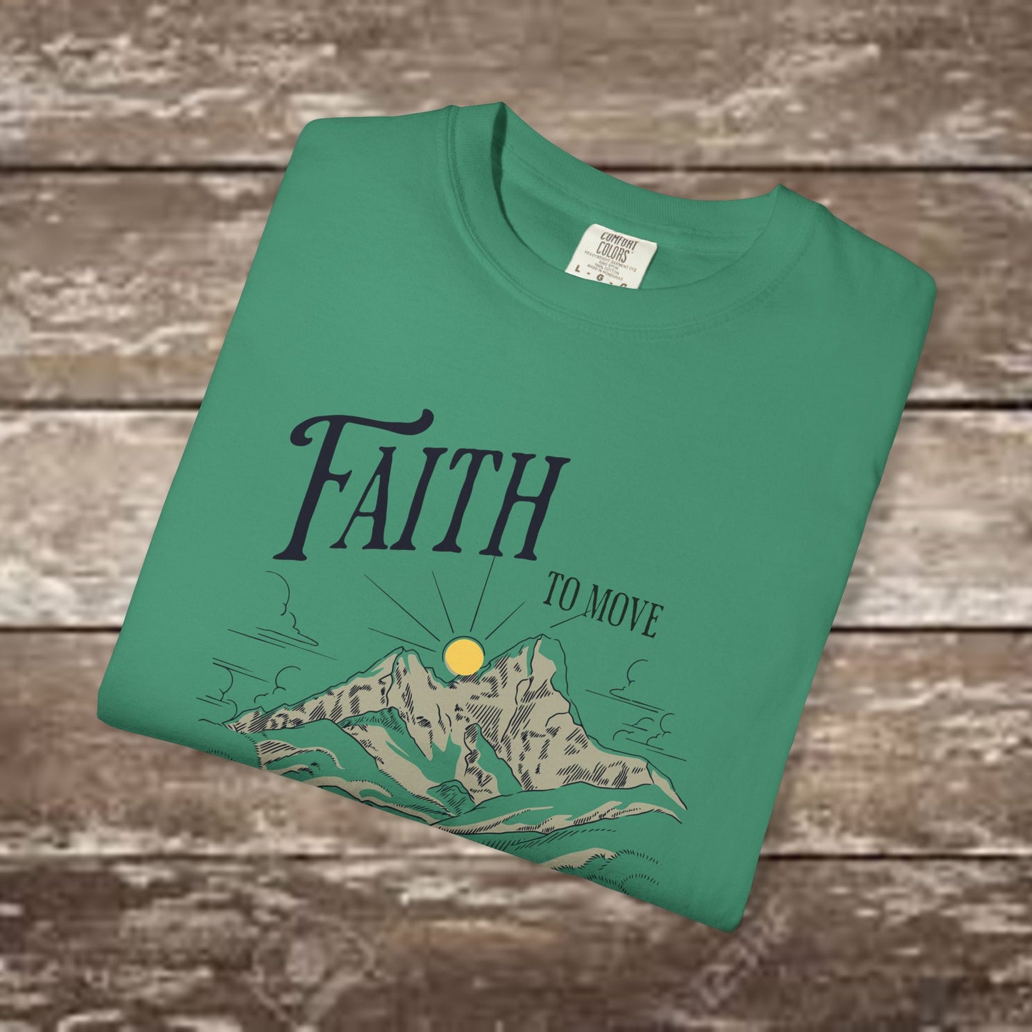 Faith to Move Mountains – Comfort Colors 1717 Christian Graphic Tee