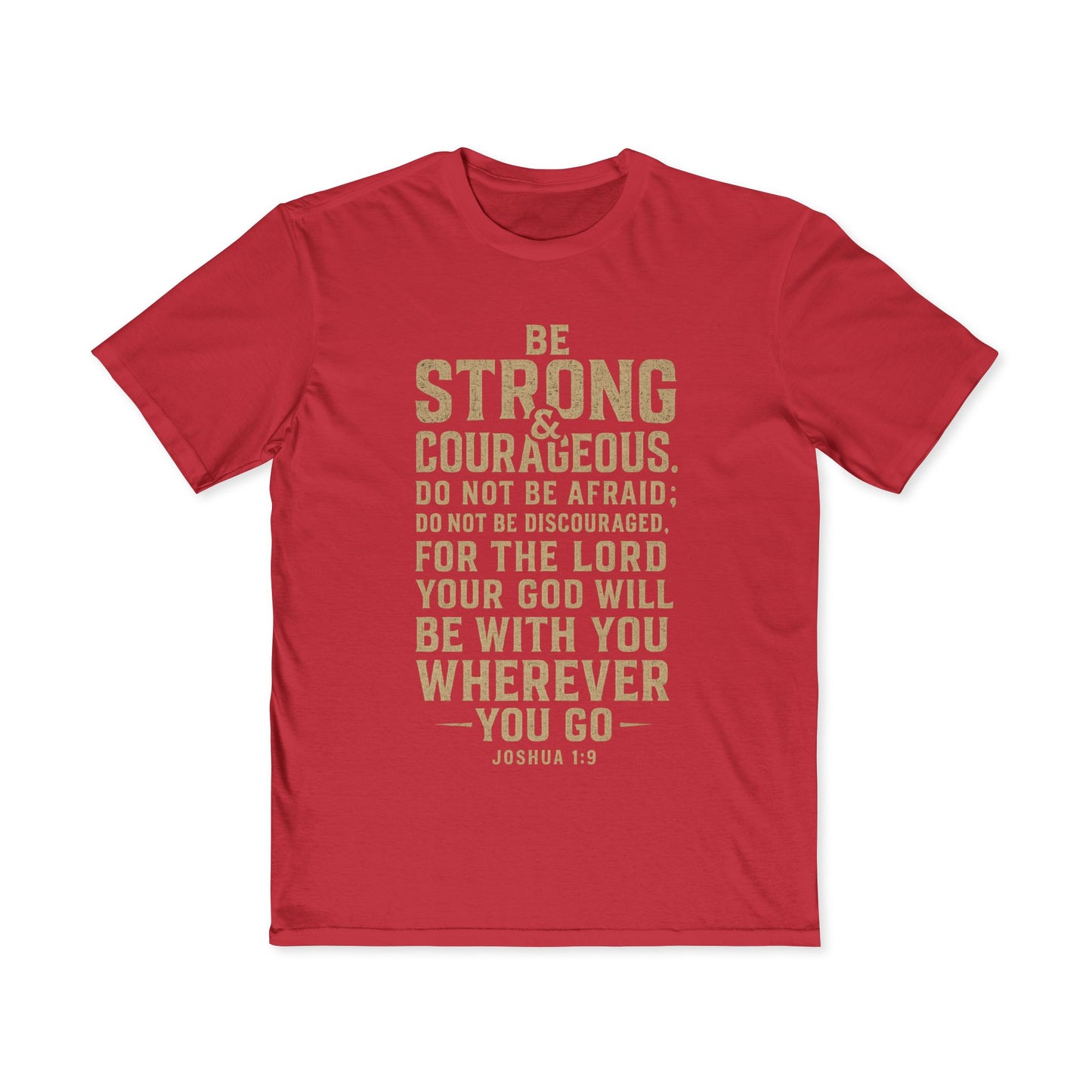 Inspirational Men's Tee - Be Strong & Courageous Joshua 1:9