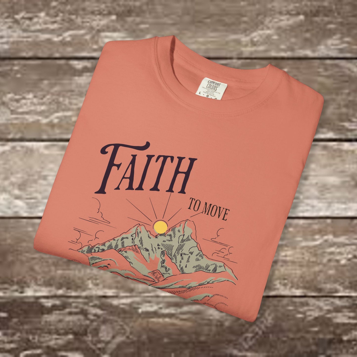 Faith to Move Mountains – Comfort Colors 1717 Christian Graphic Tee