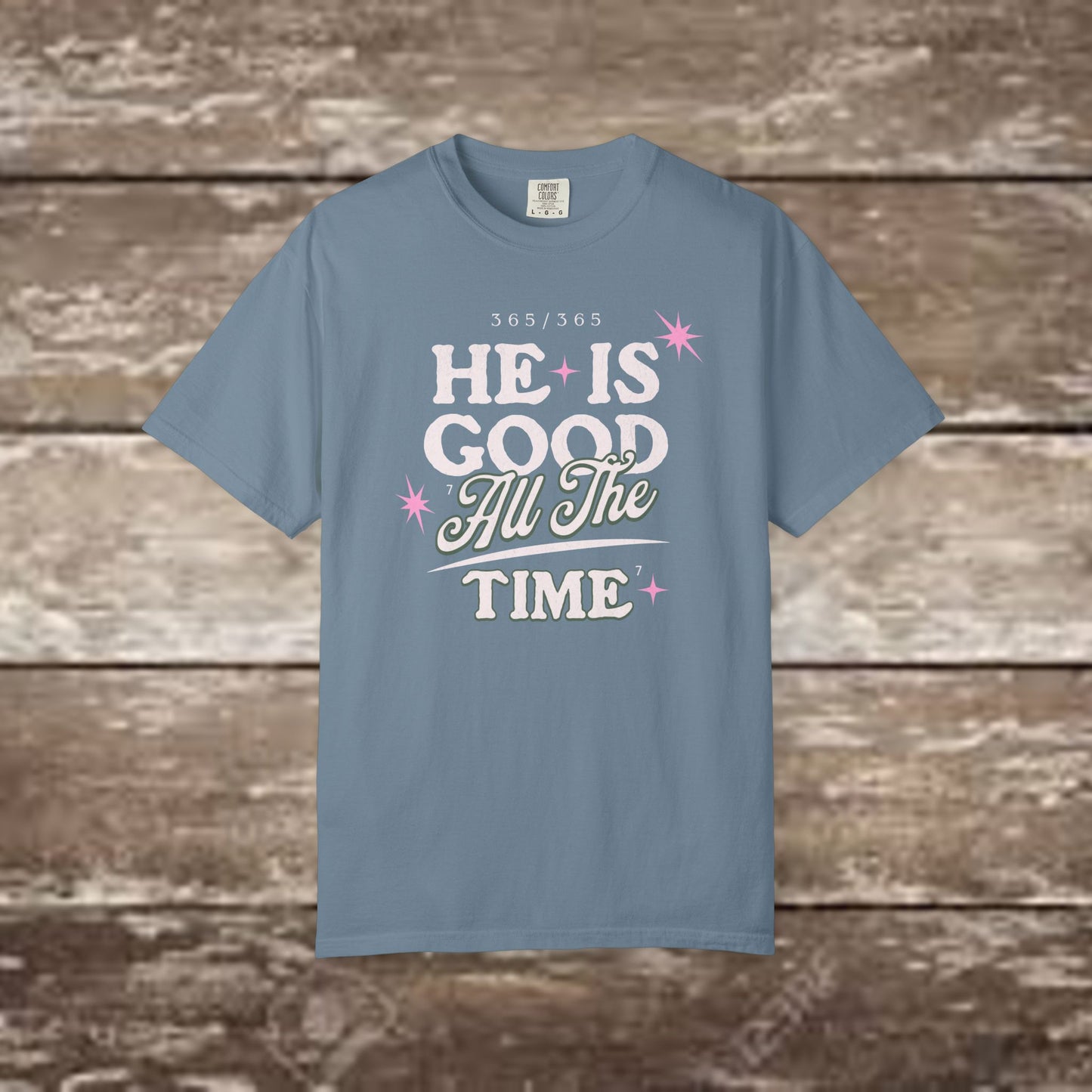 "He Is Good All The Time" Comfort Colors® 1717 Christian Tee