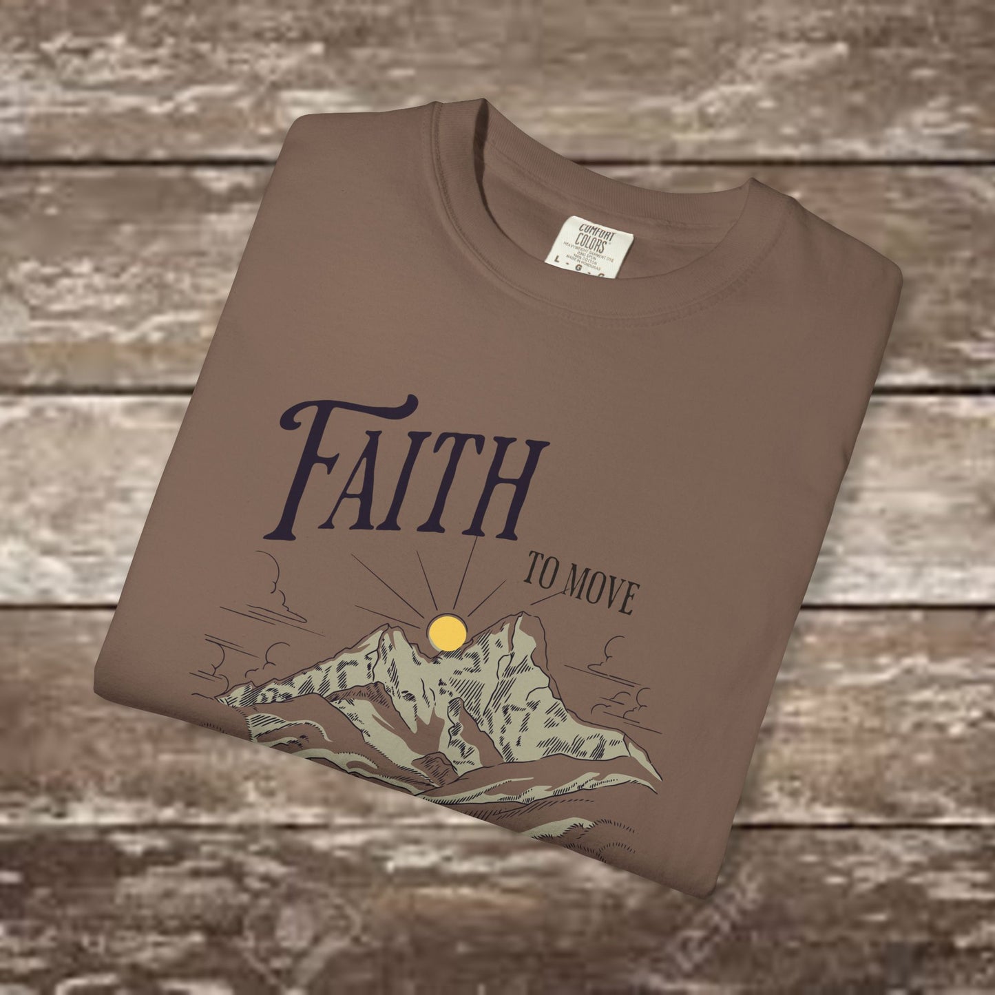 Faith to Move Mountains – Comfort Colors 1717 Christian Graphic Tee