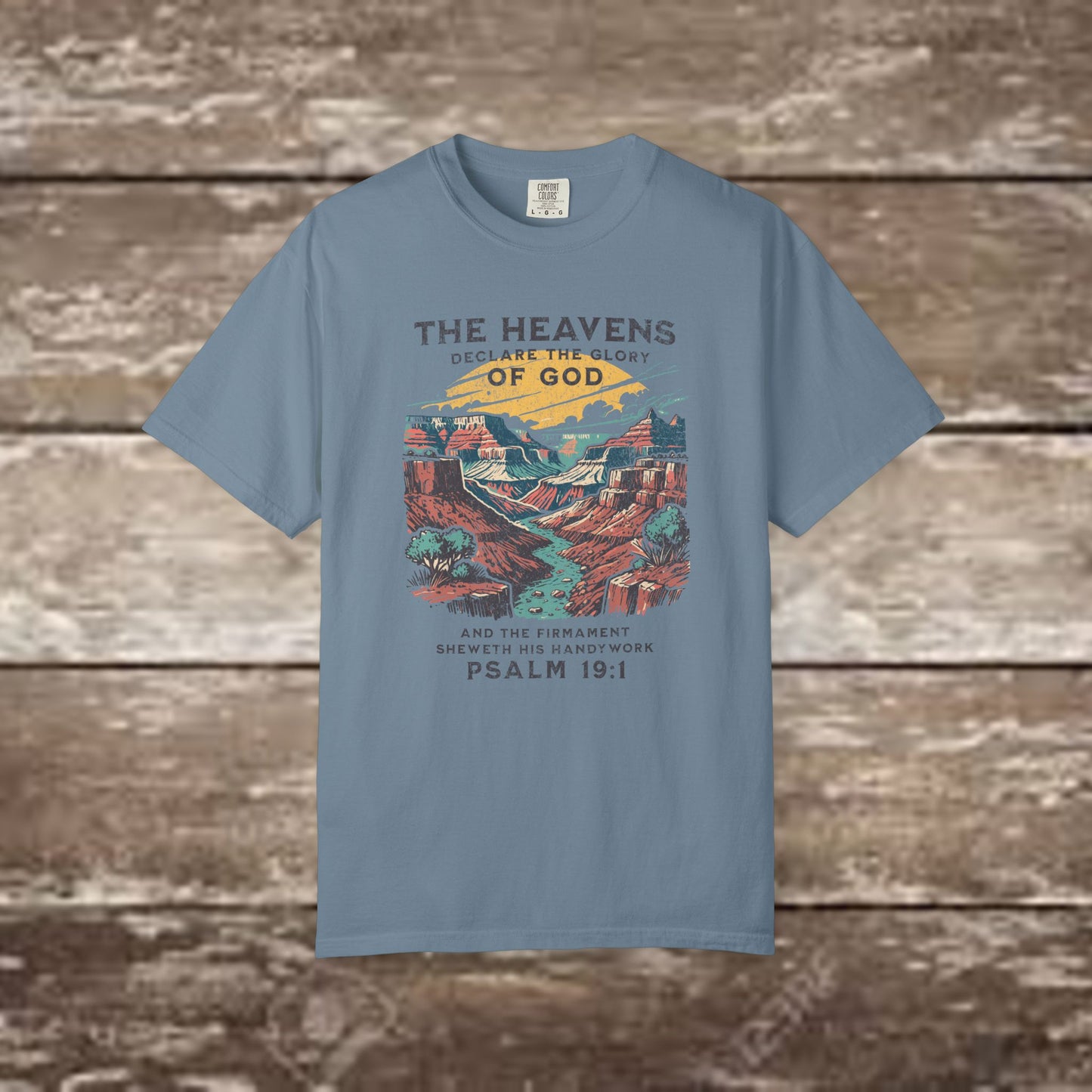 The Heavens Declare the Glory of God – Psalm 19:1 Comfort Colors 1717 Nature Tee